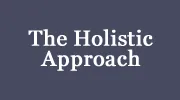 The Holistic Approach