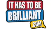 It has to be brilliant