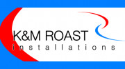 K & M Roast Installations